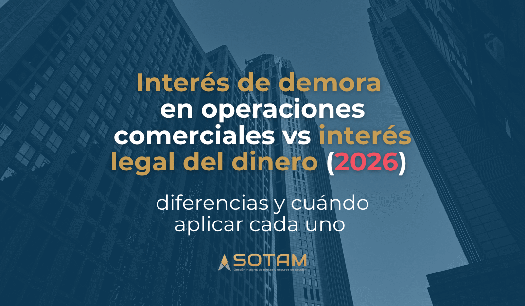 Interés de demora en operaciones comerciales vs interés legal del dinero (2026): diferencias y cuándo aplicar cada uno
