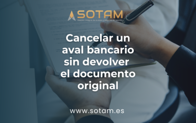¿Se puede cancelar un aval bancario sin devolver el documento original?