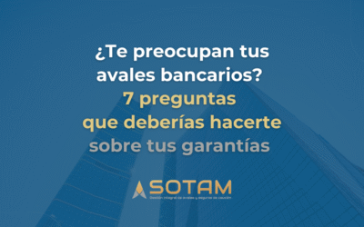 ¿Te preocupan tus avales bancarios?