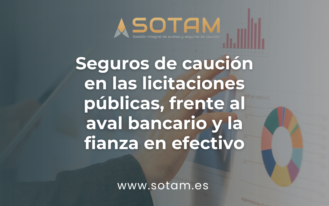 Seguros de caución en las licitaciones públicas, frente al aval bancario y la fianza en efectivo